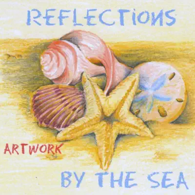 Reflections By the Sea - Artwork
