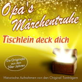 Tischlein deck dich Teil 1 (Sprecher: Hans Paetsch) - Opa’s Märchentruhe