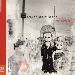 Feel Good Lost - Broken Social Scene