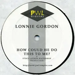 How Could He Do This to Me? by Lonnie Gordon album reviews, ratings, credits