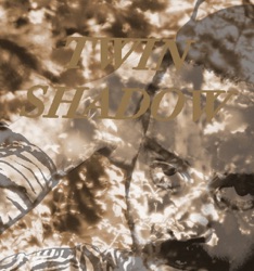 Twin Shadow - At My Heels