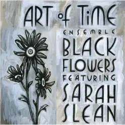 Black Flowers - Sarah Slean Black Flowers - Sarah Slean