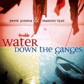 Manish Vyas - Water Down the Ganges