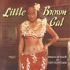Little Brown Gal - Drums of Tahiti, 2004