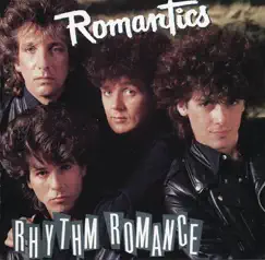 Rhythm Romance by The Romantics album reviews, ratings, credits