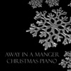 Christmas Piano Music - Away in a Manger