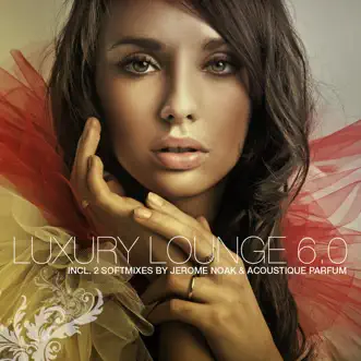 Luxury Lounge 6.0 by Various Artists album reviews, ratings, credits