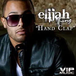 Hand Clap (feat. Young Cash) - Single - Elijah King Hand Clap (feat. Young Cash) - Single - Elijah King