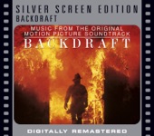 Backdraft (Music from the Original Motion Picture Soundtrack) [Remastered]