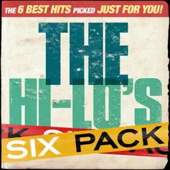 Six Pack: The Hi-Lo's - EP - The Hi-Lo's Six Pack: The Hi-Lo's - EP - The Hi-Lo's