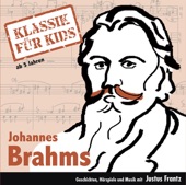 Klassik für Kids - Klassik für Kids - Brahms (Teil 4)