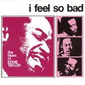 Eddie Taylor - I Feel So Bad