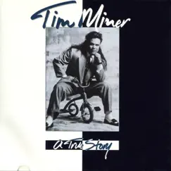 A True Story by Tim Miner album reviews, ratings, credits