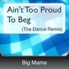 Ain't Too Proud to Beg (The Dance Remix) - Single