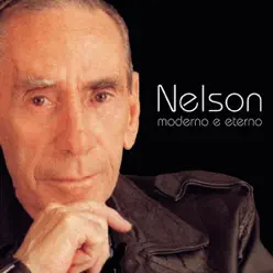 Nelson, Moderno e Eterno - Nelson Gonçalves