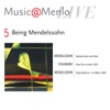 Music@Menlo - Being Mendelssohn: Disc 5: Mendellsohn: Selected Songs - Schumann: Piano Trio op. 63 - Mendelssohn String Quintet op. 18