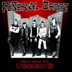 Hello from the Underground - Funeral Dress