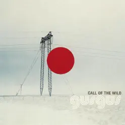 Call of the Wild - EP - Gus Gus Call of the Wild - EP - Gus Gus
