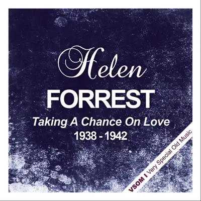 Taking a Chance On Love (1938 - 1942) - Helen Forrest Taking a Chance On Love (1938 - 1942) - Helen Forrest