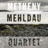 Quartet - Brad Mehldau & Pat Metheny
