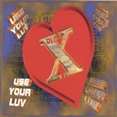 DJ X - Use Your Luv - Original Dj X mix
