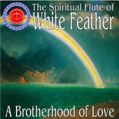 The Spiritual Flute of White Feather - The Forest