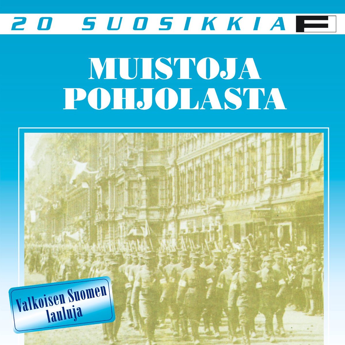 ‎20 Suosikkia: Muistoja Pohjolasta - Valkoisen Suomen Lauluja By ...