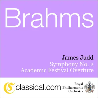 Johannes Brahms, Symphony No. 2 In D, Op. 73 - Royal Philharmonic Orchestra