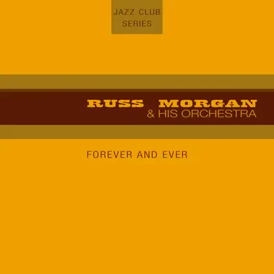 Forever and Ever - Russ Morgan