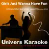 Girls Just Wanna Have Fun (Version 2010) [Rendu célèbre par Cindy Lauper] {Version karaoké choeurs} song lyrics