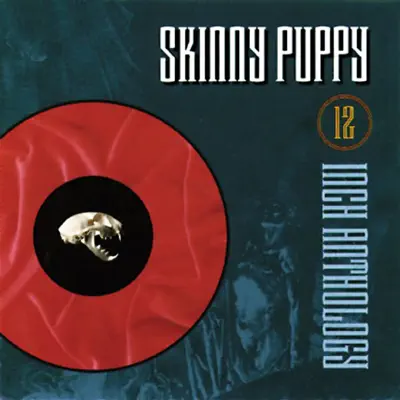 12 Inch Anthology - Skinny Puppy