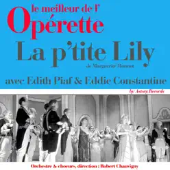 La p'tite Lily (Le meilleur de l'opérette) - Édith Piaf