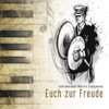 Euch zur Freude Instrumentale Marsch Evergreens