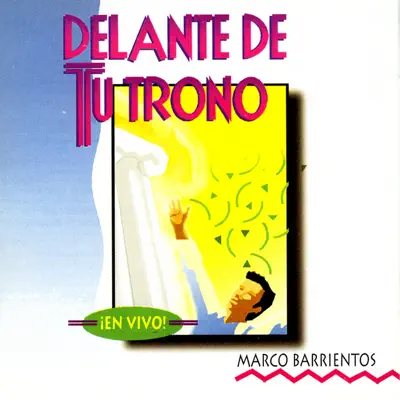 Delante de Tu Trono - Marco Barrientos