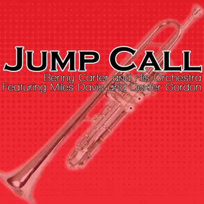 Jump Call - Benny Carter & His Orchestra Jump Call - Benny Carter & His Orchestra