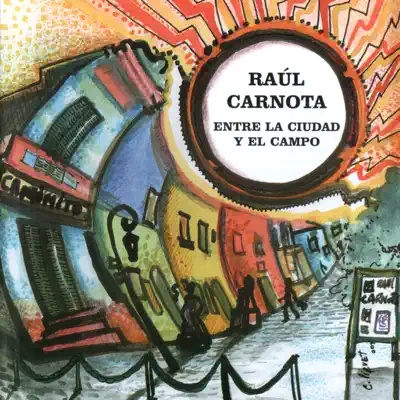 Entre la Ciudad y el Campo - Raúl Carnota Entre la Ciudad y el Campo - Raúl Carnota