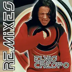 The Remixes - Elvis Crespo