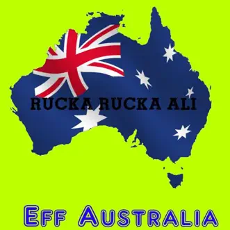 Eff Australia by Rucka Rucka Ali song reviws