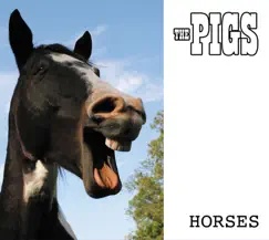 Horses by The Pigs album reviews, ratings, credits