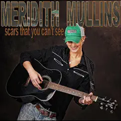 Scars That You Can't See by Meridith Mullins album reviews, ratings, credits