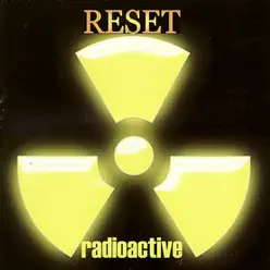 Radioactive - Reset