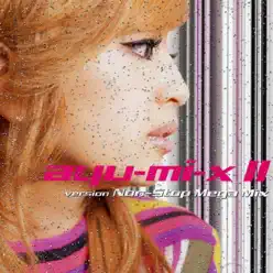 ayu-mi-x II version Non-Stop Mega Mix - Ayumi Hamasaki
