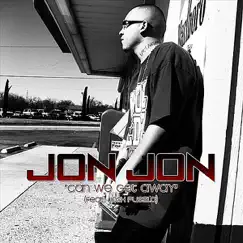 Can We Get Away (feat. Josh Puebla) - Single by Jon Jon album reviews, ratings, credits