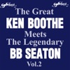 The Great Ken Boothe Meets the Legendary BB Seaton, Vol. 2