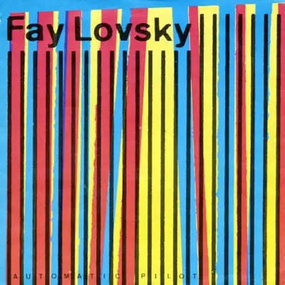 Automatic Pilot - Single - Fay Lovsky