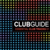 Club Guide - Essential Club Tracks Vol. 1