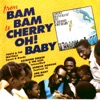 From Bam Bam to Cherry Oh! Baby