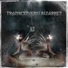 Transcending Bizarre
