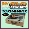 My Old 45s - 25 Classic Hits to Remember