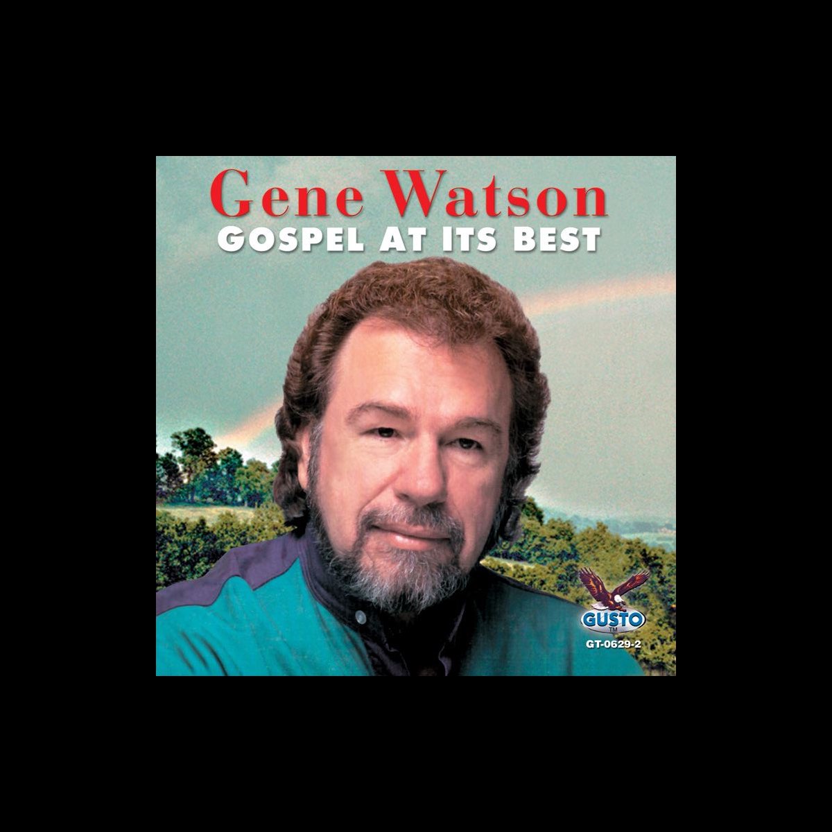 Gene Watson Down Here On My Knees Gospel At Its Best by Gene Watson on Apple Music